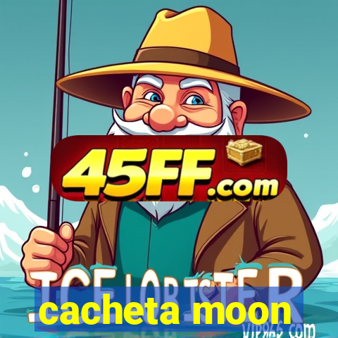 cacheta moon